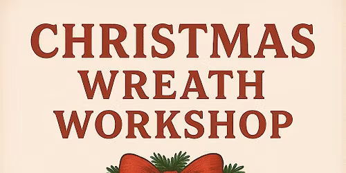 Christmas Wreath Workshop