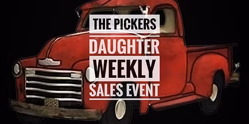 The Pickers Daughter Weekly Sales Event #279