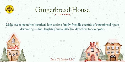 Cookies and Conversation - Gingerbread House Making Class