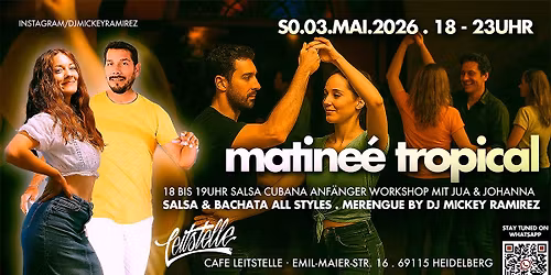 Matine\u00e9 Tropical\u00ae + Salsa Cubana Anf\u00e4nger Workshop