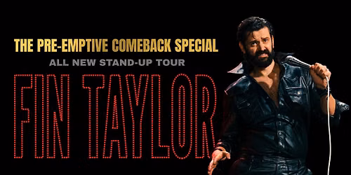 Fin Taylor: The Pre-emptive Comeback Special