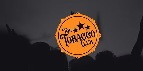 The Tobacco Club Presents #002