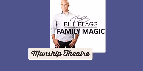 Bill Blagg's Family Magic