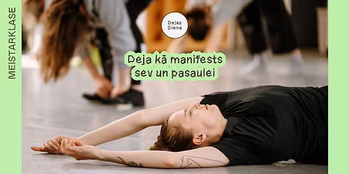 MEISTARKLASE \u201cDeja k\u0101 manifests sev un pasaulei\u201d