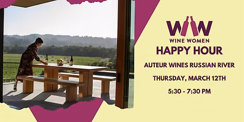 WINE WOMEN Presents: Happy Hour at Auteur Wines Russian River