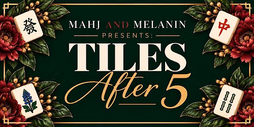Mahj & Melanin: Tiles After 5