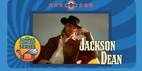 Summer Concert Series \u2014 Jackson Dean with special guest Tigirlily Gold