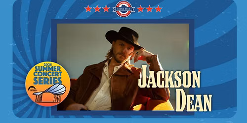 Summer Concert Series \u2014 Jackson Dean with special guest Tigirlily Gold