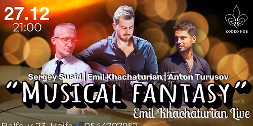 27\/12\/25 \u201cMusical Fantasy\u201d \u2013 Emil Khachaturian Live!