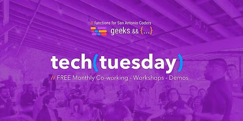 Geeks&&Tech Tuesdays
