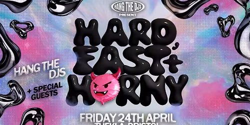 Hang The DJs present HARD, FAST & H0RNY