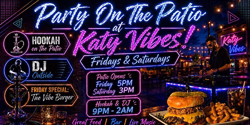 Party on the Patio at Katy Vibes!