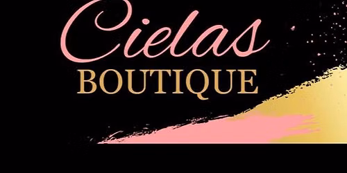 Ciela\u2019s Boutique 1 year Anniversary Event!!!