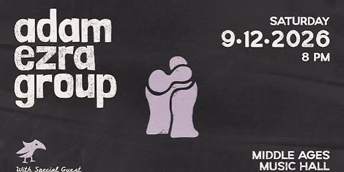 Adam Ezra Group w\/s\/g Our Common Roots at Middle Ages Music Hall