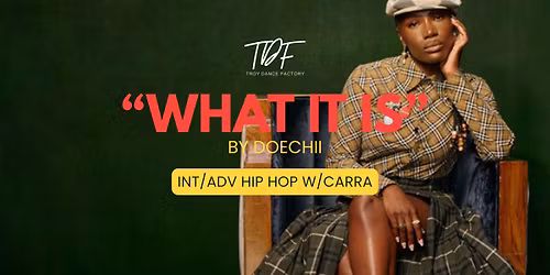 "What It Is" Int\/Adv Hip Hop Workshop w\/Carra