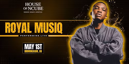 House Of Ncube Presents : Royal MusiQ Live \ud83d\udcab