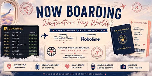 \u2708\ufe0f NOW BOARDING - Destination: Tiny Worlds