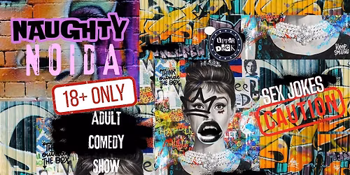 Naughty Noida - An Adult Comedy Show.