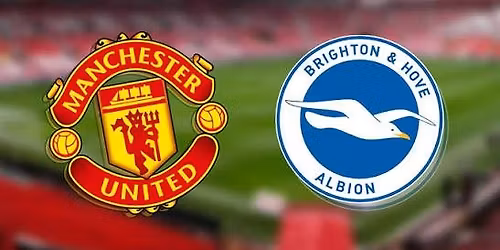 Manchester United  - Brighton 