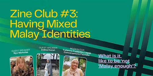 Zine Club #3: Having Mixed Malay Identities