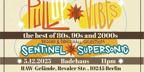 "Pull Up The Vibes" Sentinel & Supersonic - The Best of 80s, 90s and 2000s Reggae & Dancehall
