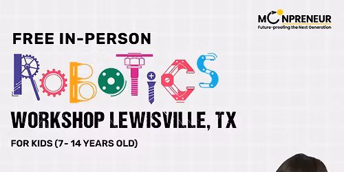 In-person Free Robotics Workshop For Kids at Lewisville, TX(7-14yrs)