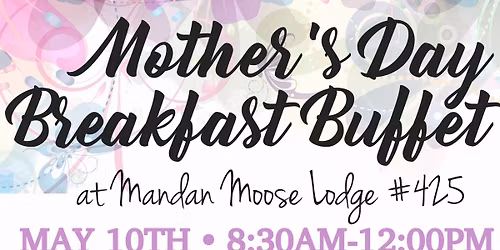 Moose Legion All You Can Eat Mother's Day Breakfast Buffet