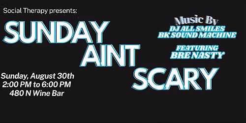 Social Therapy presents: Sunday Aint Scary