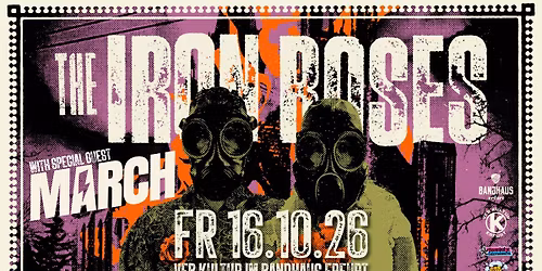 THE IRON ROSES [USA] + MARCH [BE\/NL] | 16.10.26 VEB Kultur Erfurt
