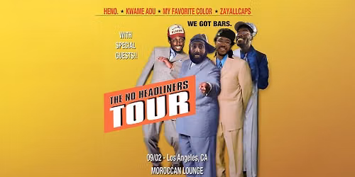 No Headliners Tour ft Heno., Kwame Adu, My Favorite Color & ZAYALLCAPS