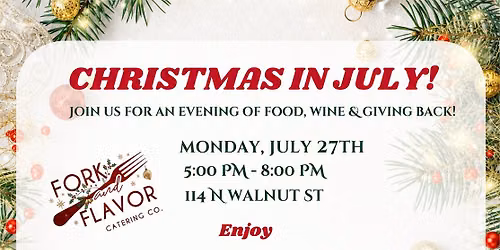 Christmas in July with Fork & Flavor