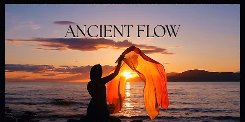 ANCIENT FLOW