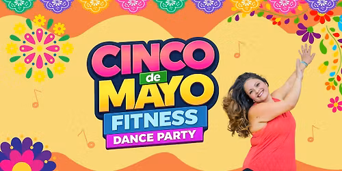 Cinco de Mayo Fitness Dance Party