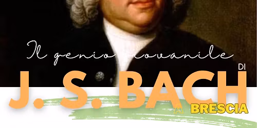 Il genio giovanile di J.S. Bach a Brescia - Opere per organo appena scoperte