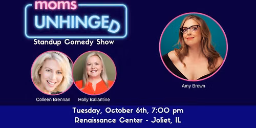 Moms Unhinged Standup Comedy Show in Joliet, IL