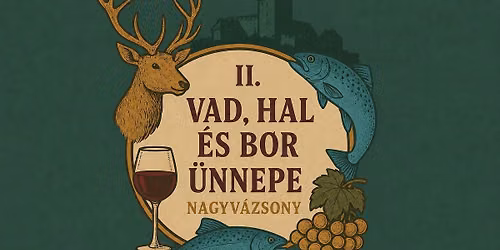 II. Vad, Hal és Bor ünnepe — Völgy park, Nagyvázsony 8291, Magyarország