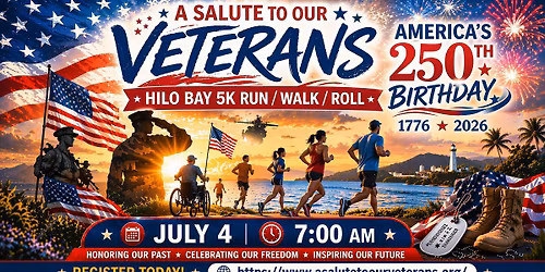 A Salute to Our Veterans Hilo Bay 5K Run, Walk or Roll