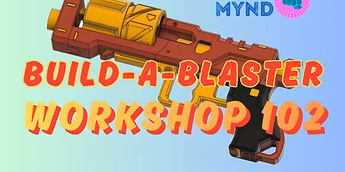 Build-A-Blaster Workshop 102: Intermediate Reshell