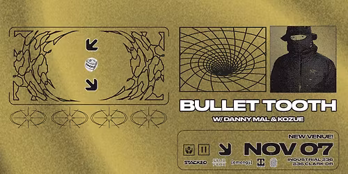 Stacked pres. bullet tooth (Vancouver) [NEW VENUE