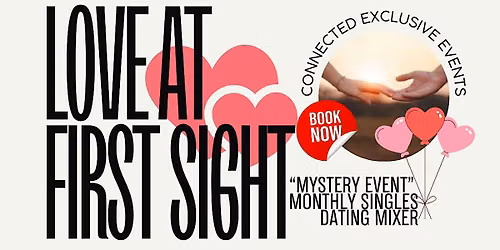 Love at First Sight "Mystery Event" Monthly Singles Dating Mixer