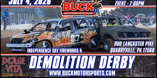 Independence Day Demolition Derby & Fireworks presented by Dolce Vita Pizza