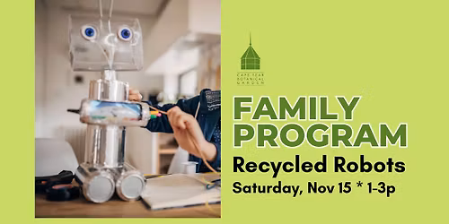 Family Program at the Garden: Recycled Robots