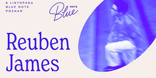 Reuben James | Blue Note Pozna\u0144