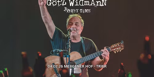 G\u00d6TZ WIDMANN - "PARTYTIME" - Mergener Hof Trier