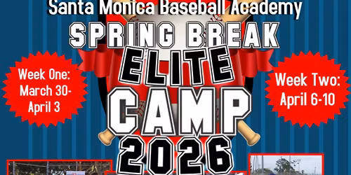 Santa Monica Baseball Academy Elite Spring Break Camp!