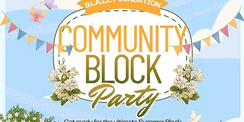 B.L.A.Z.E. Community Block Party