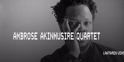 Ambrose Akinmusire Quartet | LantarenVenster