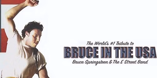 Bruce in the USA: The #1 Tribute to Bruce Springsteen 