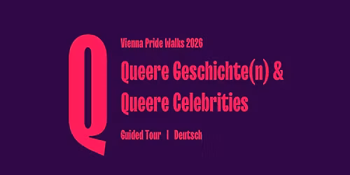 Queere Geschichte & Queere Celebrities \u2013 Ein Vienna Pride Walk von Qwien