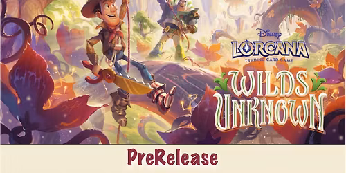Disney Lorcana: Wilds Unknown - PreRelease Event!